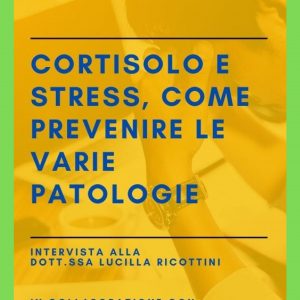 Cortisolo e stress - Lucilla Ricottini